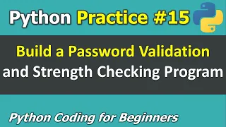 Practice Building a Password Validation and Strength Checking Program Python for Beginners