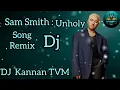Download Lagu Sam_Smith:Unholy_Song_Remix_BY [ DJ Kannan TVM ]