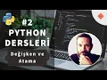 Python Dersleri Degisken ve Atama