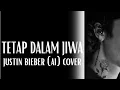 Lagu JUSTIN BIEBER TETAP DALAM JIWA ( Isyana Sarasvati ) COVER AI