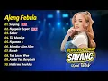 Lagu Ajeng Febria - SAYANG - NGAPAIN REPOT - SABAR || FULL ALBUM DANGDUT KOPLO