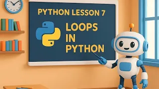 Lesson 7 Loops in Python while loop for loop nested loops Python in Hindi