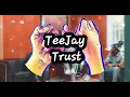 TeeJay- Trust (lyrics)