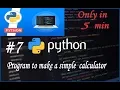 7 Python Program To Make Simple Calculator only in 5 Min