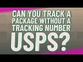 Can you track a package without a tracking number USPS