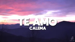 calema te amo letra lyrical vibes