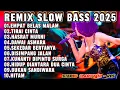 Download Lagu REMIX SLOW BASS 2025 LAGU VIRAL DAWAI ASMARA - DISCO DANGDUT PALING ASIK ENAK DIDENGAR AUDIO JERNIH