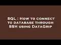 SQL How to connect to database through SSH using DataGrip