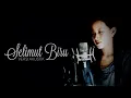 Download Lagu SELIMUT BIRU - MEGA MUSTIKA - COVER BY FIKA SAHRAPA (versi akustik )
