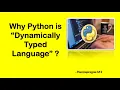 Python - A Dynamically Typed Programming Language