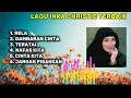 Lagu Inka Christie Full Album | 6 Lagu Terbaik Sepanjang Masa, Bikin Nostalgia 90an 