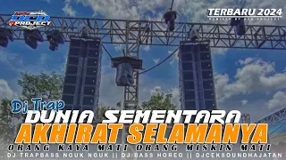 Download DJ TRAP DUNIA SEMENTARA AKHIRAT SELAMANYA BASS PANJANG || DCD PROJECT MP3