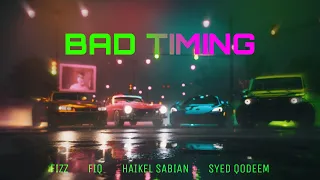 Download Quarantine ft. Fizz, Fiq, Haikel Sabian, Syed Qodeem - Bad Timing (Official Music Video) MP3