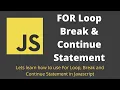 13 Javascript For Loop Learn how to use For Loop Break and Continue statement in Javascript