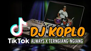 Download ALWAYS TIKTOK VIRAL KOPLO (DJ KOPLO) MP3