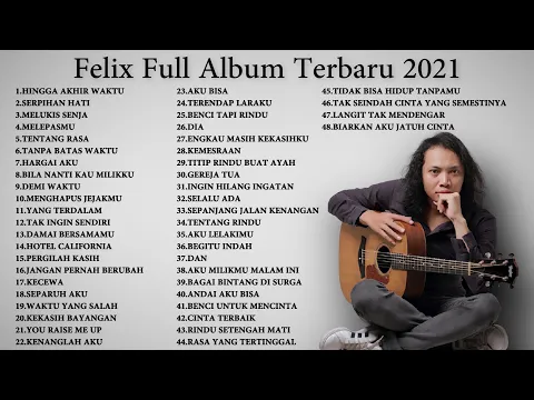 Download MP3 Felix Irwan Full Album Terbaru 2021 - Top 48 Cover Terpopuler Lagu Galau