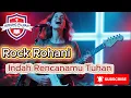 Lagu Lagu Rock Rohani - Indah Rencanamu Tuhan