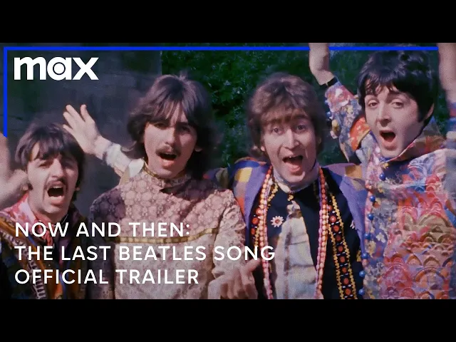 Now and Then: The Last Beatles Song | Official Trailer | Max