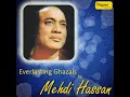 Ranjish Hi Sahi - Mehdi Hassan