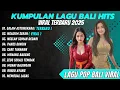 Download Lagu KUMPULAN LAGU BALI REMIX VIRAL DAN TERBARU 2025 || DJ POP BALI FULL ALBUM