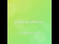Lost my address