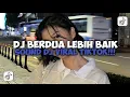 Lagu DJ BERDUA DENGANMU PASTI LEBIH BAIK VIRAL TIKTOK 2025!!!