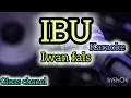 Download Lagu IBU karaoke ll Iwan fals