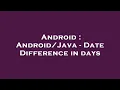 Android - Date Difference in days