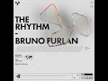 Bruno Furlan - The Rhythm ( Extended Mix )