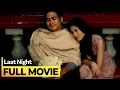 Download Lagu 'Last Night' FULL MOVIE | Piolo Pascual, Toni Gonzaga