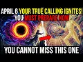 URGENT 4 Zodiac Signs Receive a DIVINE PURPOSE DOWNLOAD April 6th Your Old Identity Can t Survive