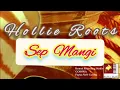 Download Lagu Hollie Roots - Sep Mangi