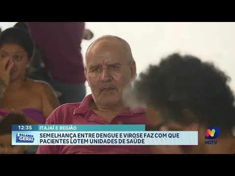 Semelhança entre dengue e virose faz com que pacientes lotem unidades de saúde em Itajaí