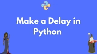 How to make a time delay in Python