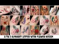 A to Z Alphabet Tattoo with Flower 50 Stylish Name Tattoo Designs tattoo design