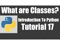 What are Classes - Python Tutorial 17