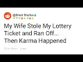 My Wife Stole My Lottery Ticket and Ran Off Reddit Stories Family Drama