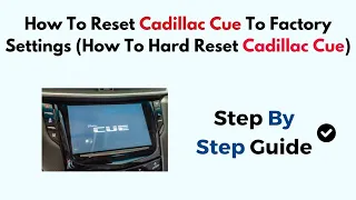 How To Reset Cadillac Cue To Factory Settings How To Hard Reset Cadillac Cue