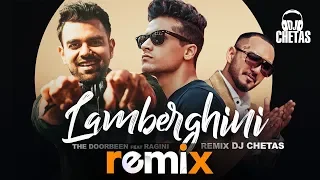 lamberghini remix dj chetas the doorbeen feat ragini latest remix songs 2019 speed records