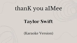 Download thanK you aIMee - Taylor Swift (Karaoke Version) MP3