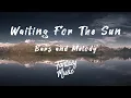 Download Lagu Bars and Melody - Waiting For The Sun (Lyrics)