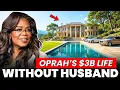 Inside Oprah Winfrey s 3 Billion Empire 2025 Lifestyle Revealed