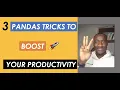 Use These 3 Pandas Tricks to Boost Your Productivity