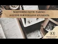 Mastering Note-Taking A Guide for College Students