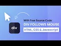 Div Follows Mouse Cursor HTML CSS Javascript With Source code