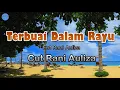 Terbuai Dalam Rayu - Cut Rani Auliza (lirik Lagu)  ~ kau tega tinggalkan lara dalam dada