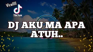 DJ AKU MA APA ATUH CUMA SELINGKUHAN KAMU