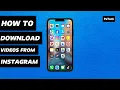 How To Download Instagram Reels and s on iPhone