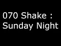 070 Shake Sunday Night Lyrics