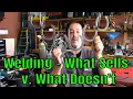 How To Make Money Welding - Part 34 What Sells v What Does Not